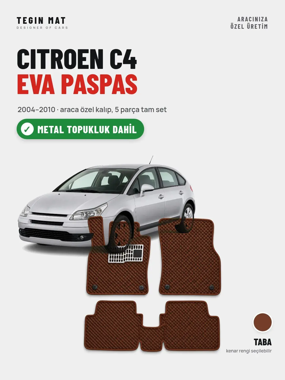 Citroen C4 EVA Oto Paspas Tam Set (2004–2010) Taba – Metal Topukluk Dahil (1)