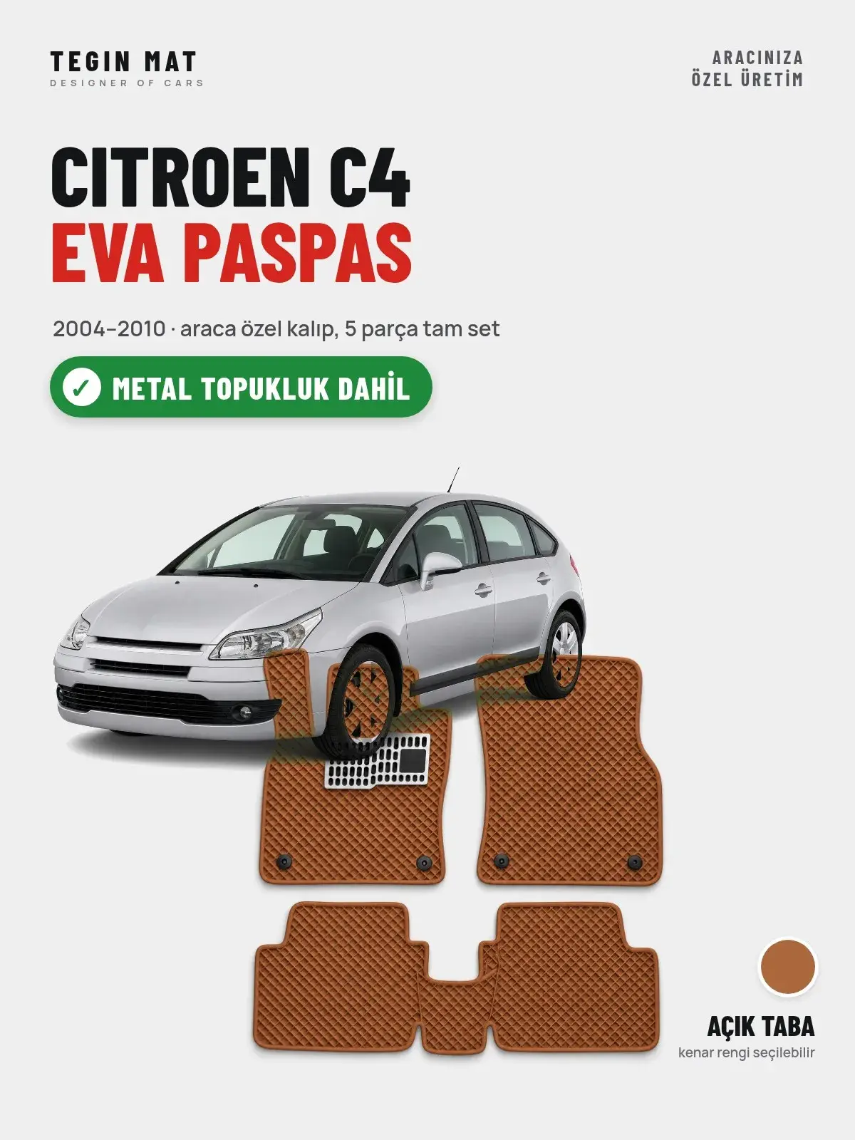 Citroen C4 EVA Oto Paspas Tam Set (2004–2010) Açık Taba – Metal Topukluk Dahil (1)