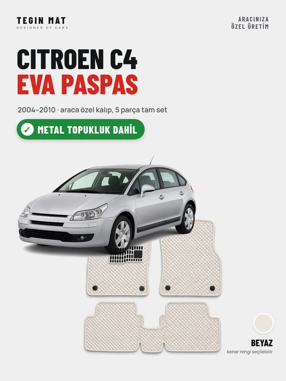 Citroen C4 EVA Oto Paspas Tam Set (2004–2010) Beyaz – Metal Topukluk Dahil (1)