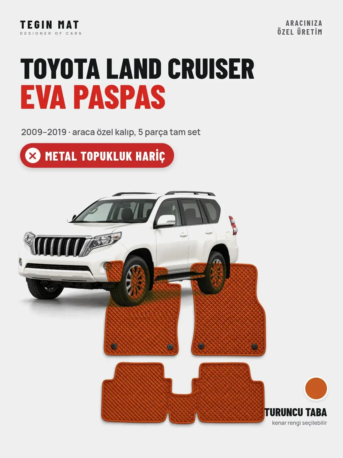 Toyota Land Cruiser EVA Oto Paspas Tam Set (2009–2019) Turuncu Taba – Metal Topukluk Hariç (1)