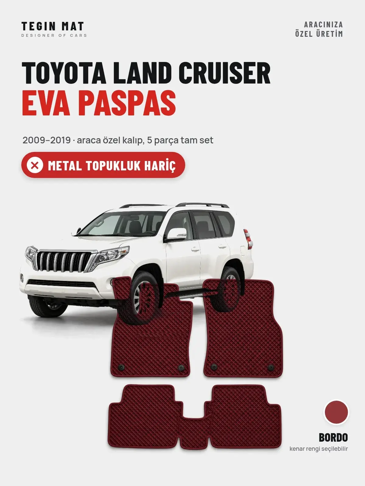 Toyota Land Cruiser EVA Oto Paspas Tam Set (2009–2019) Bordo – Metal Topukluk Hariç (1)
