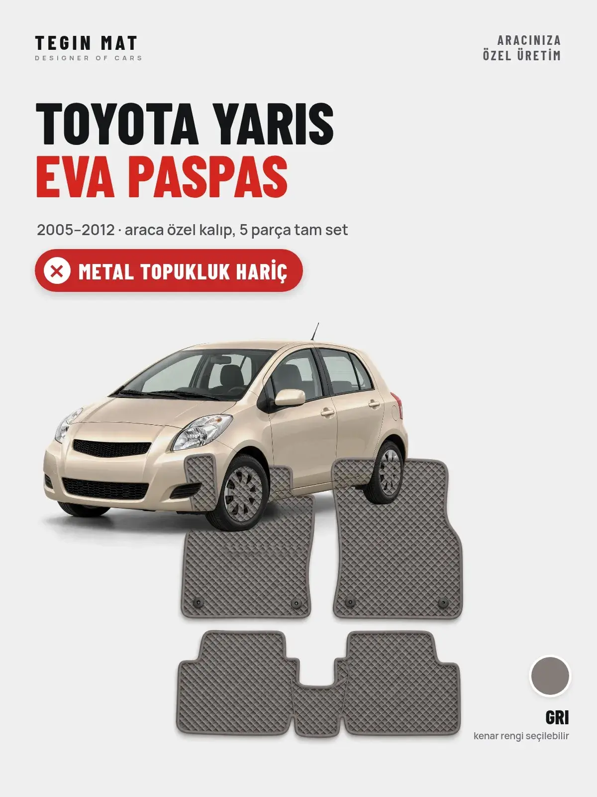 Toyota Yaris EVA Oto Paspas Tam Set (2005–2012) Gri – Metal Topukluk Hariç (1)