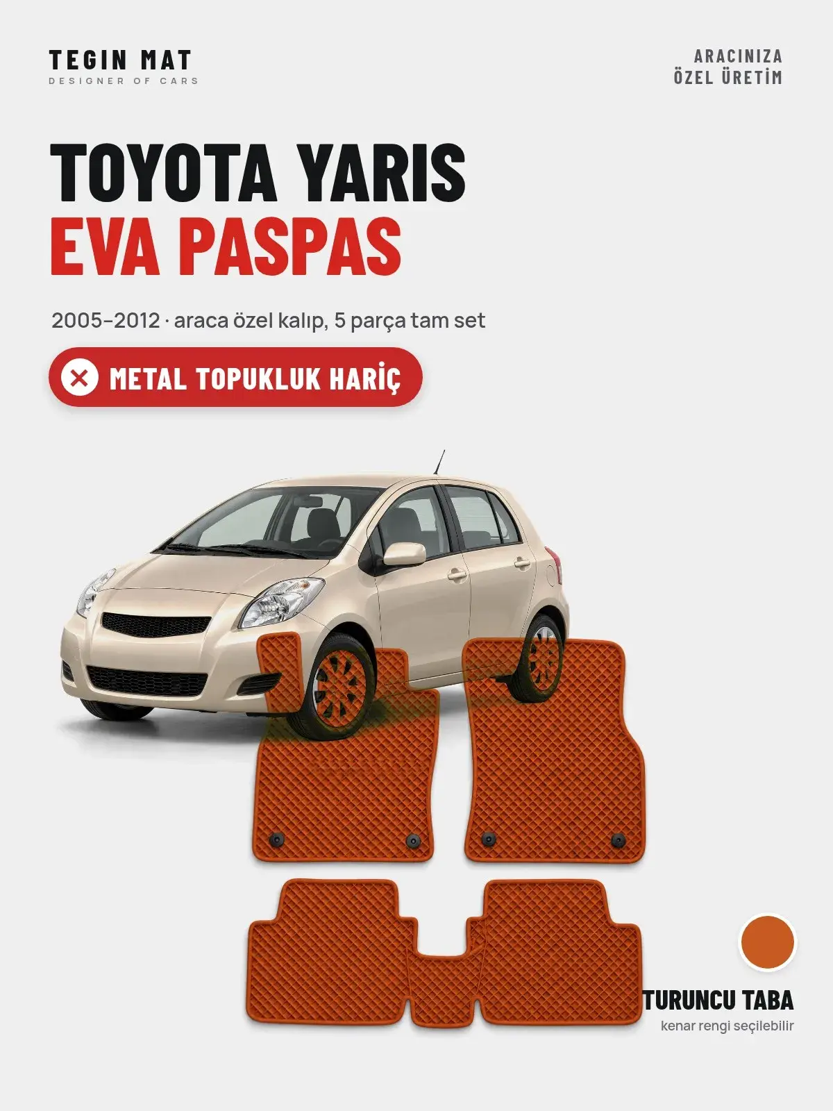 Toyota Yaris EVA Oto Paspas Tam Set (2005–2012) Turuncu Taba – Metal Topukluk Hariç (1)