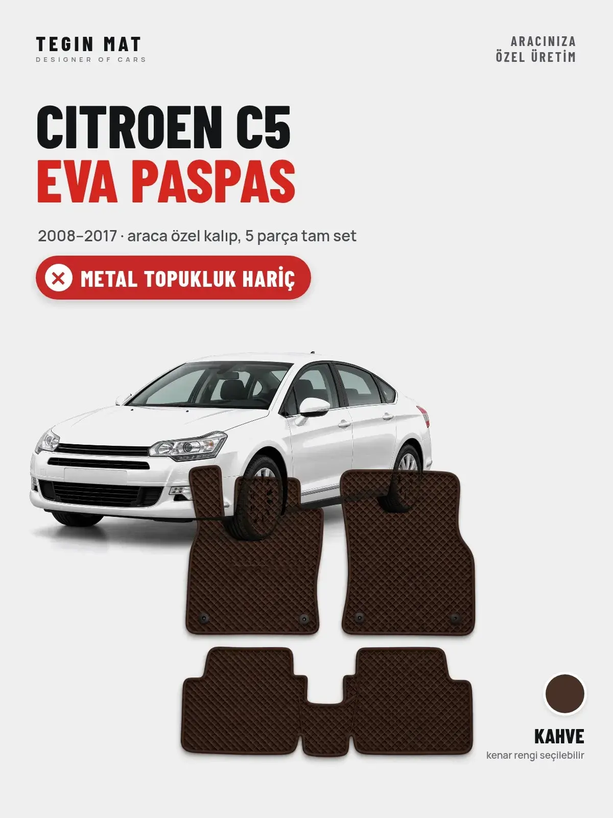 Citroen C5 EVA Oto Paspas Tam Set (2008–2017) Kahve – Metal Topukluk Hariç (1)