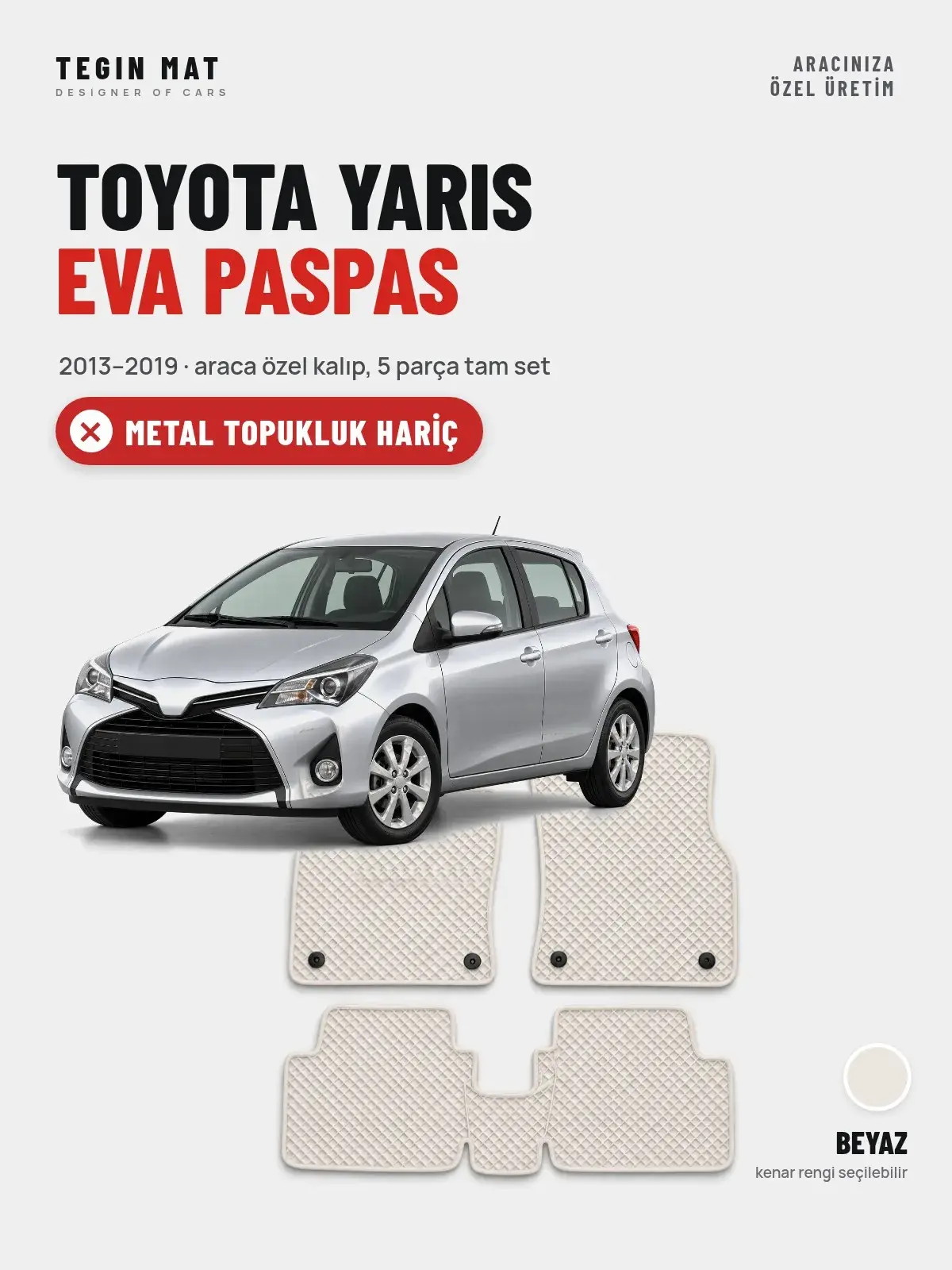 Toyota Yaris EVA Oto Paspas Tam Set (2013–2019) Beyaz – Metal Topukluk Hariç (1)