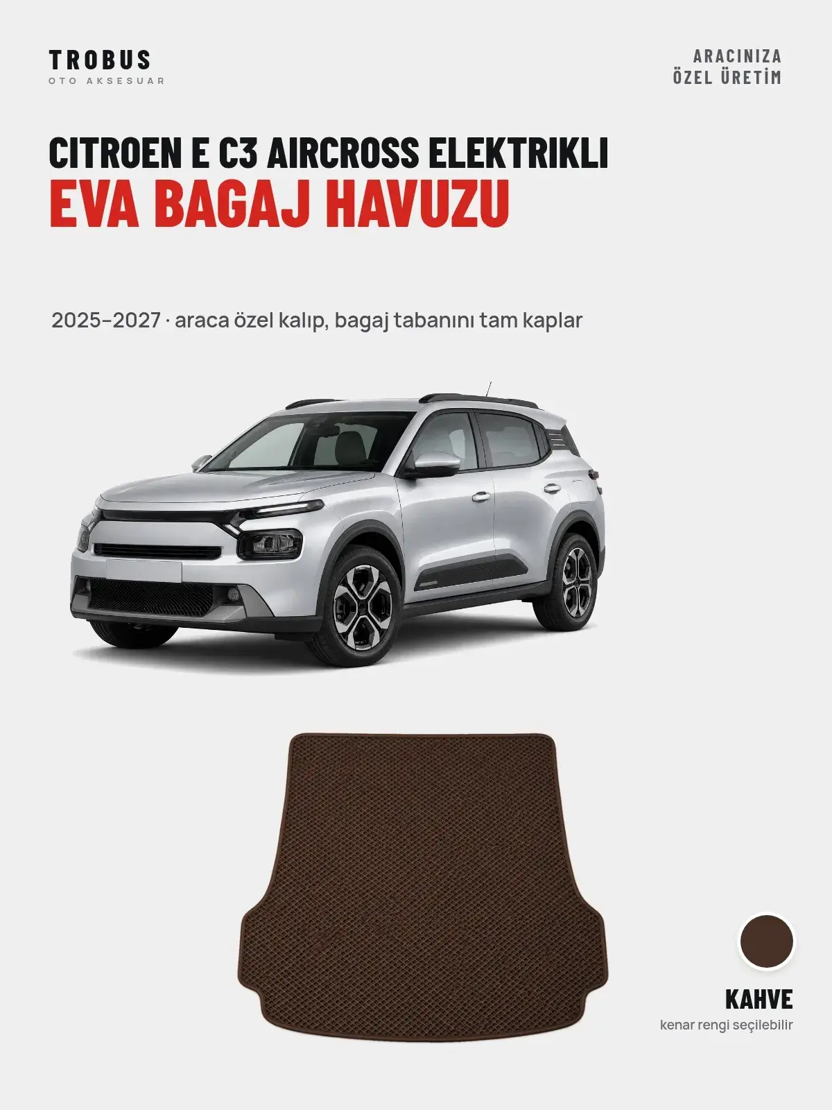 Citroen E C3 Aircross Elektrikli EVA Bagaj Havuzu (2025–2027) Kahve – Araca Özel Kalıp (1)