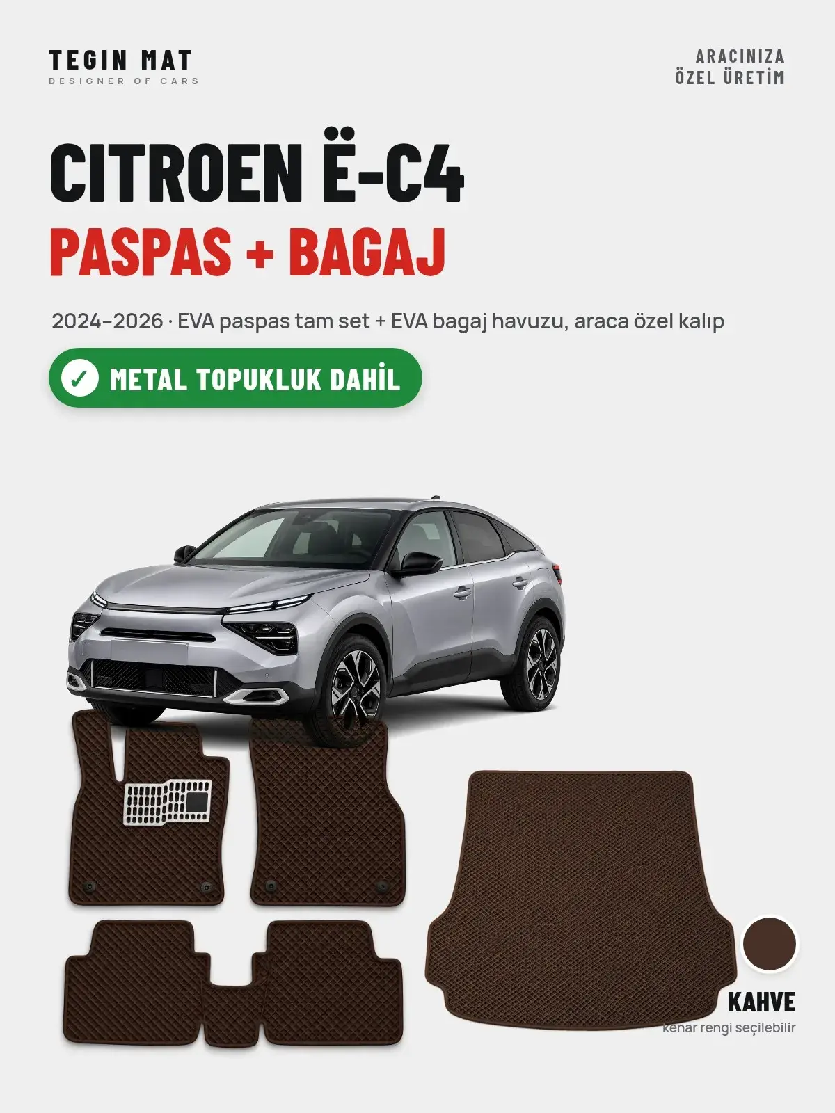 Citroen ë-C4 EVA Paspas + Bagaj Havuzu Seti (2024–2026) Kahve – Metal Topukluk Dahil (1)