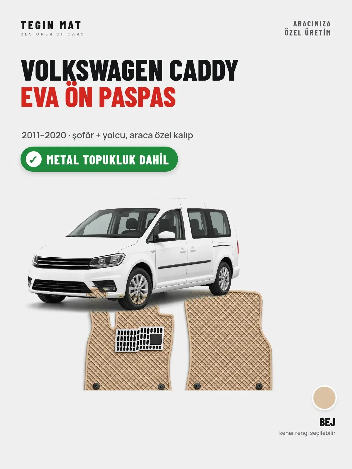 Volkswagen Caddy EVA Ön Paspas (2011–2020) Bej – Metal Topukluk Dahil (1)