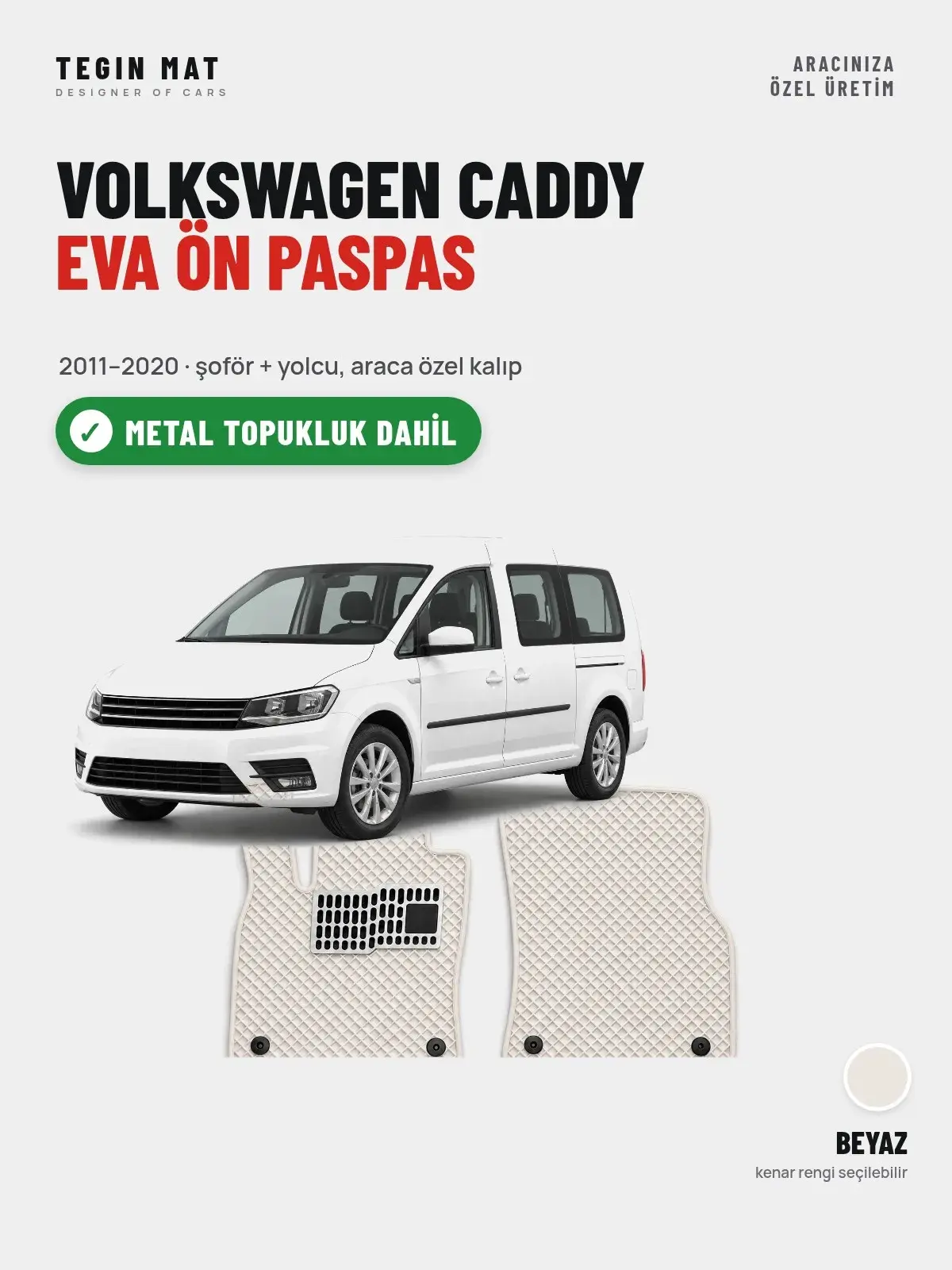 Volkswagen Caddy EVA Ön Paspas (2011–2020) Beyaz – Metal Topukluk Dahil (1)