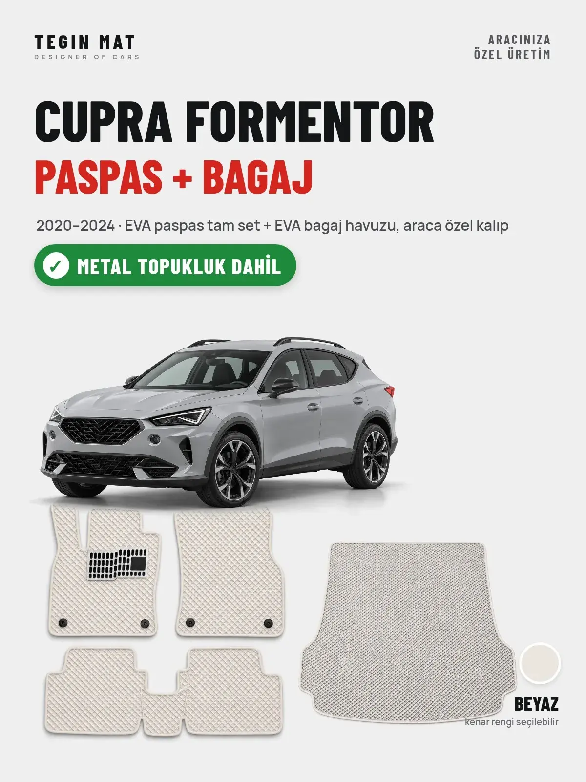 Cupra Formentor EVA Paspas + Bagaj Havuzu Seti (2020–2024) Beyaz – Metal Topukluk Dahil (1)