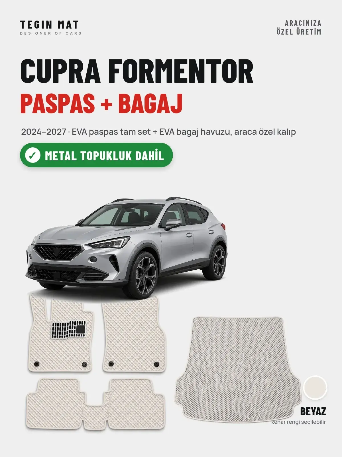 CUPRA Formentor EVA Paspas + Bagaj Havuzu Seti (2024–2027) Beyaz – Metal Topukluk Dahil (1)