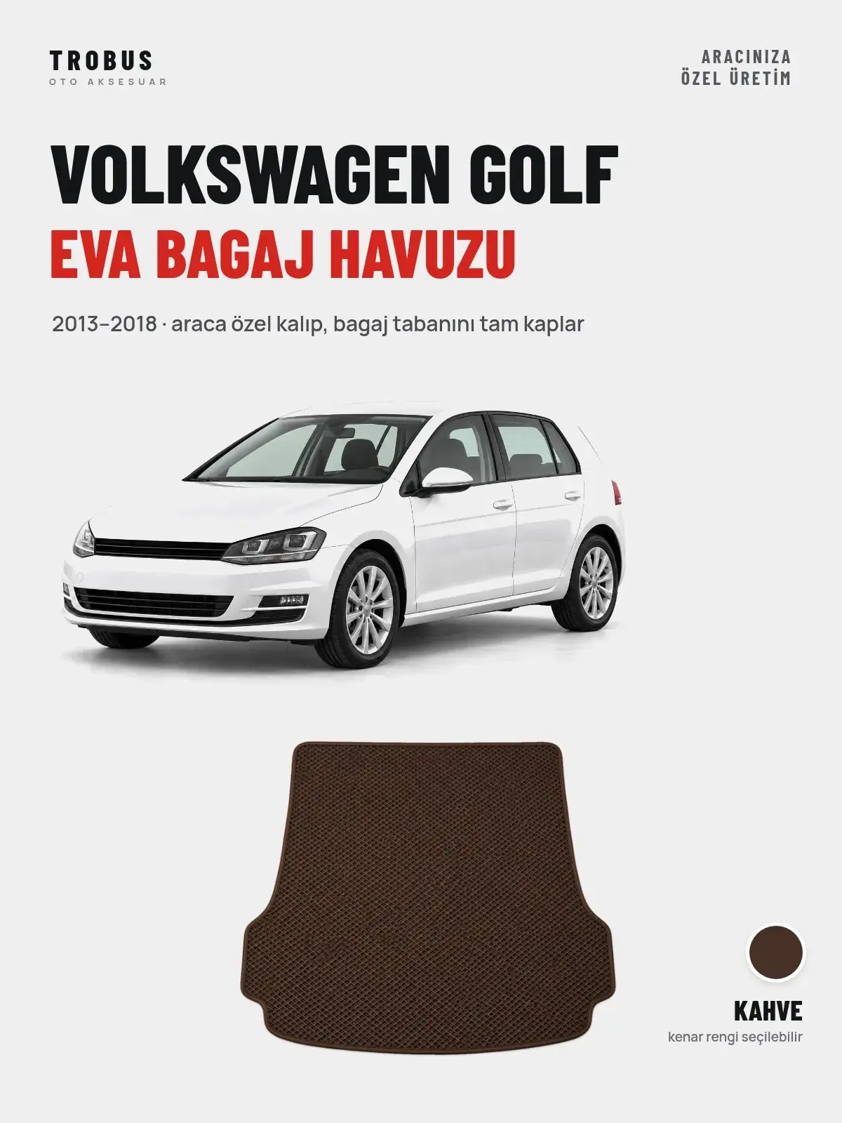 Volkswagen Golf EVA Bagaj Havuzu (2013–2018) Kahve – Araca Özel Kalıp (1)