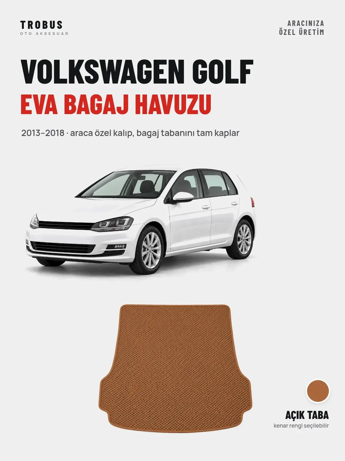 Volkswagen Golf EVA Bagaj Havuzu (2013–2018) Açık Taba – Araca Özel Kalıp (1)