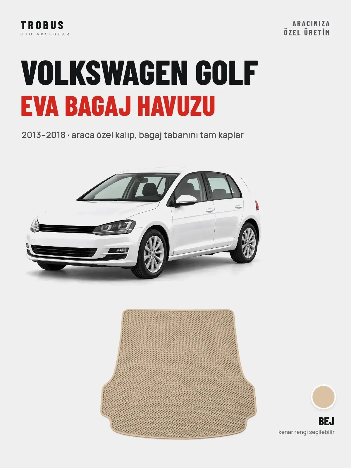 Volkswagen Golf EVA Bagaj Havuzu (2013–2018) Bej – Araca Özel Kalıp (1)