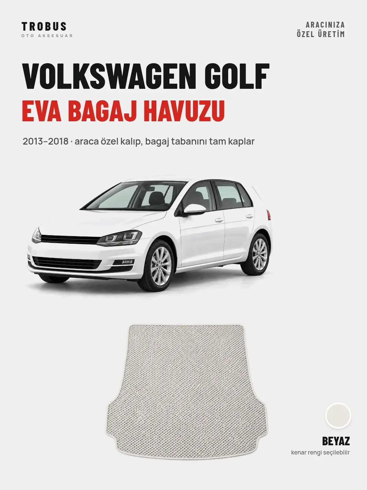 Volkswagen Golf EVA Bagaj Havuzu (2013–2018) Beyaz – Araca Özel Kalıp (1)
