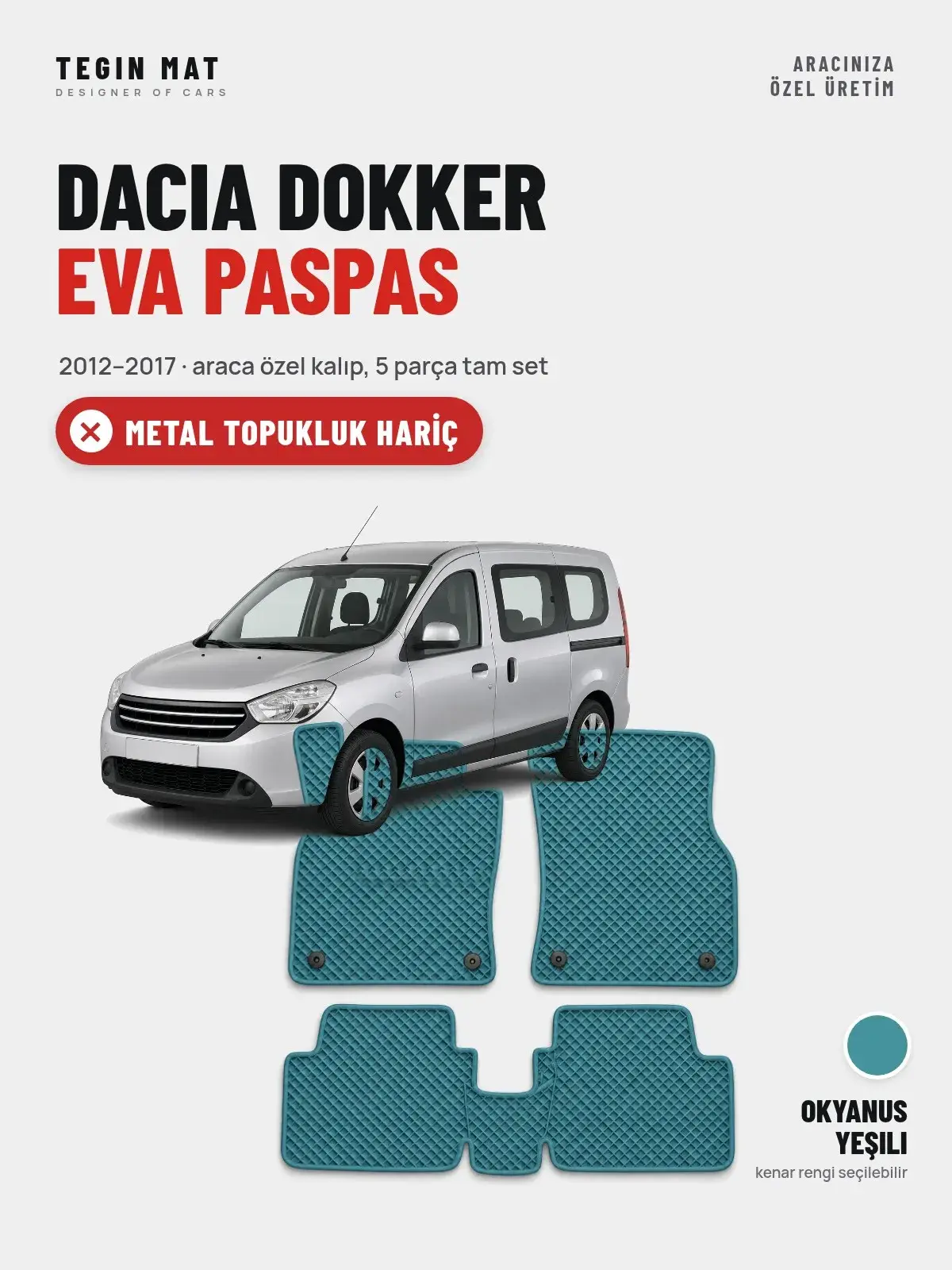Dacia Dokker EVA Oto Paspas Tam Set (2012–2017) Okyanus Yeşili – Metal Topukluk Hariç (1)
