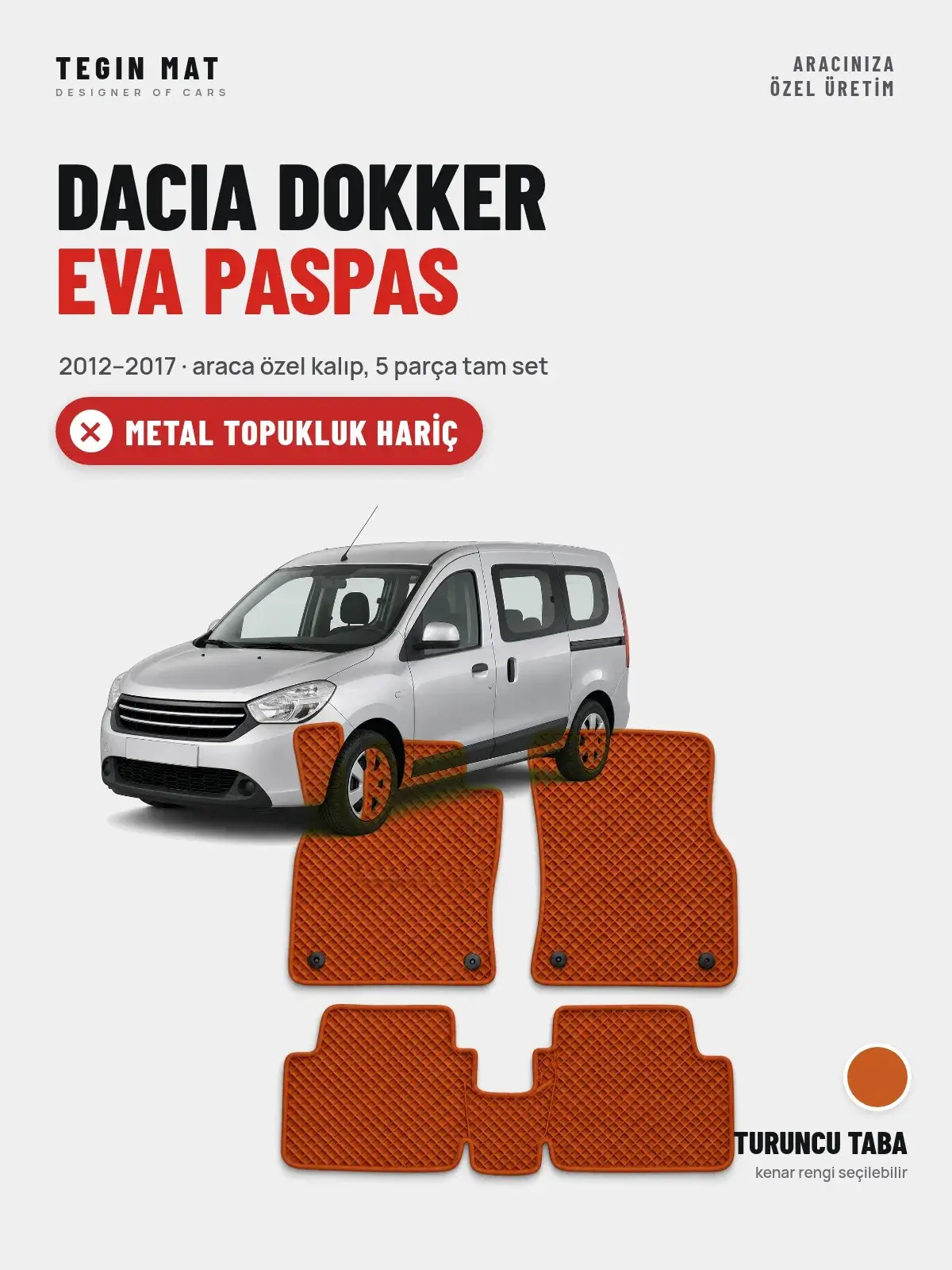 Dacia Dokker EVA Oto Paspas Tam Set (2012–2017) Turuncu Taba – Metal Topukluk Hariç (1)