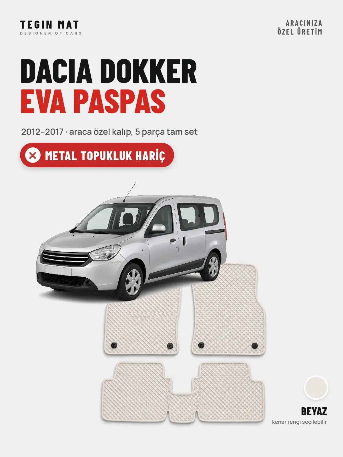Dacia Dokker EVA Oto Paspas Tam Set (2012–2017) Beyaz – Metal Topukluk Hariç (1)