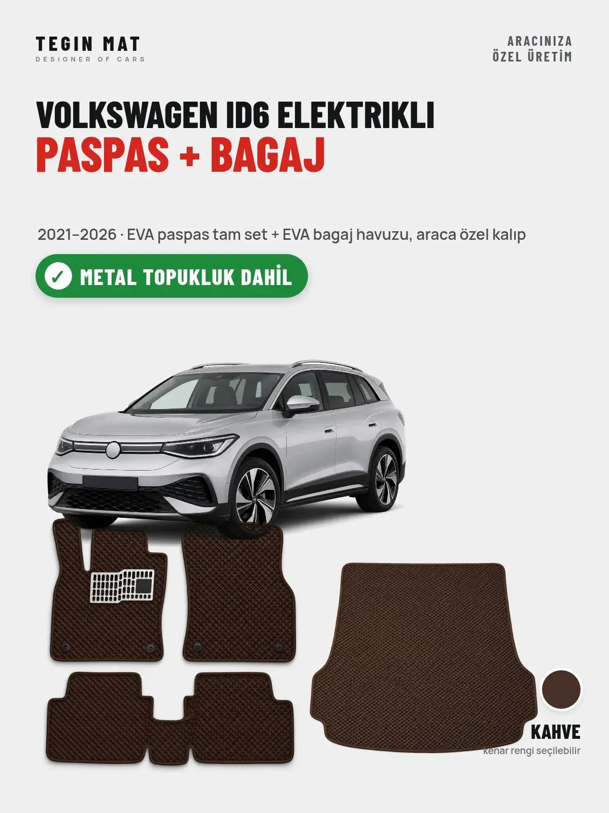 Volkswagen ID6 Elektrikli EVA Paspas + Bagaj Havuzu Seti (2021–2026) Kahve – Metal Topukluk Dahil (1)