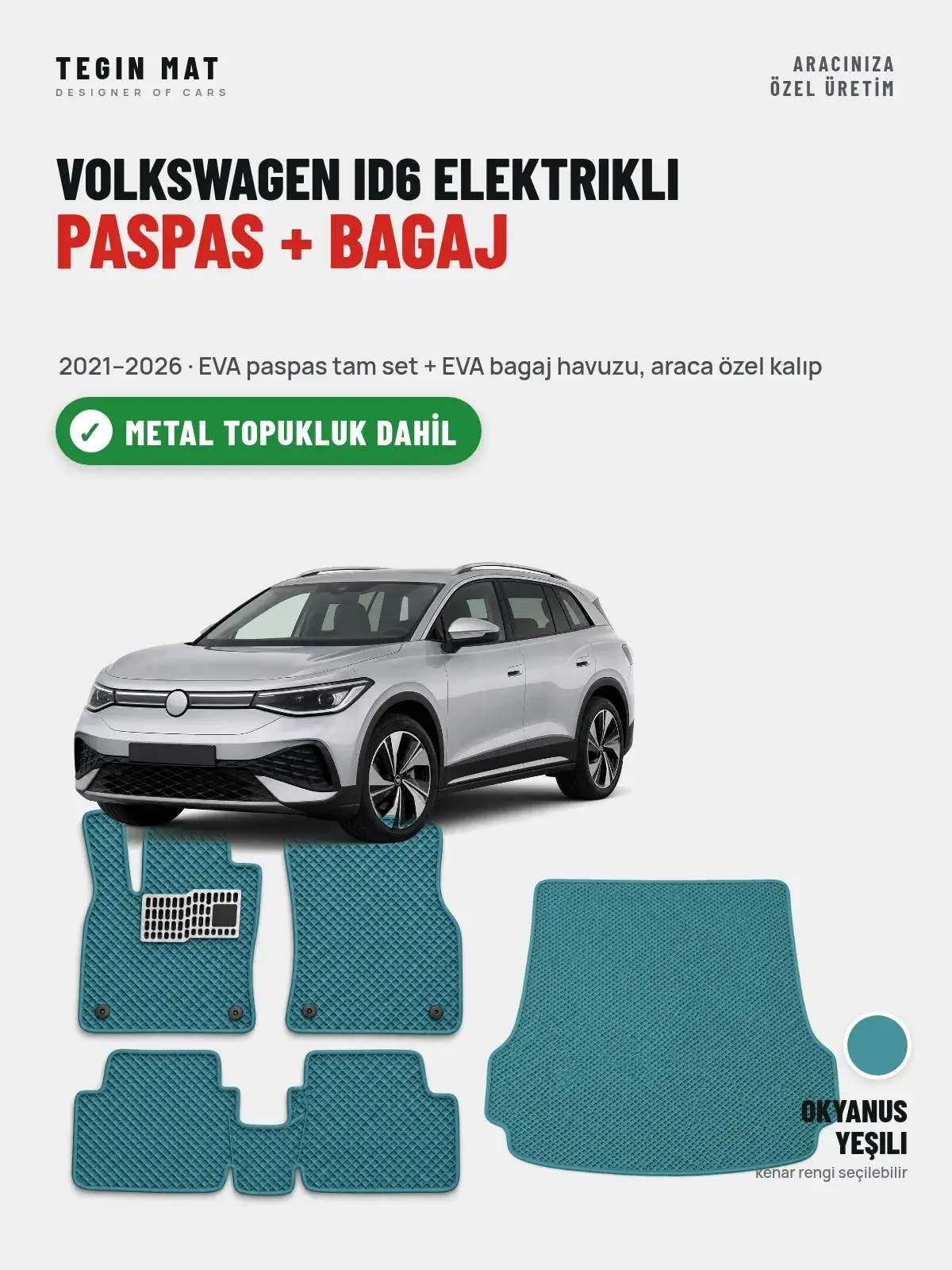 Volkswagen ID6 Elektrikli EVA Paspas + Bagaj Havuzu Seti (2021–2026) Okyanus Yeşili – Metal Topukluk Dahil (1)