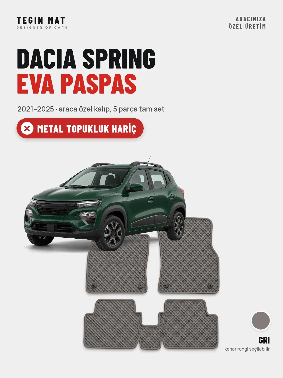 Dacia Spring EVA Oto Paspas Tam Set (2021–2025) Gri – Metal Topukluk Hariç (1)