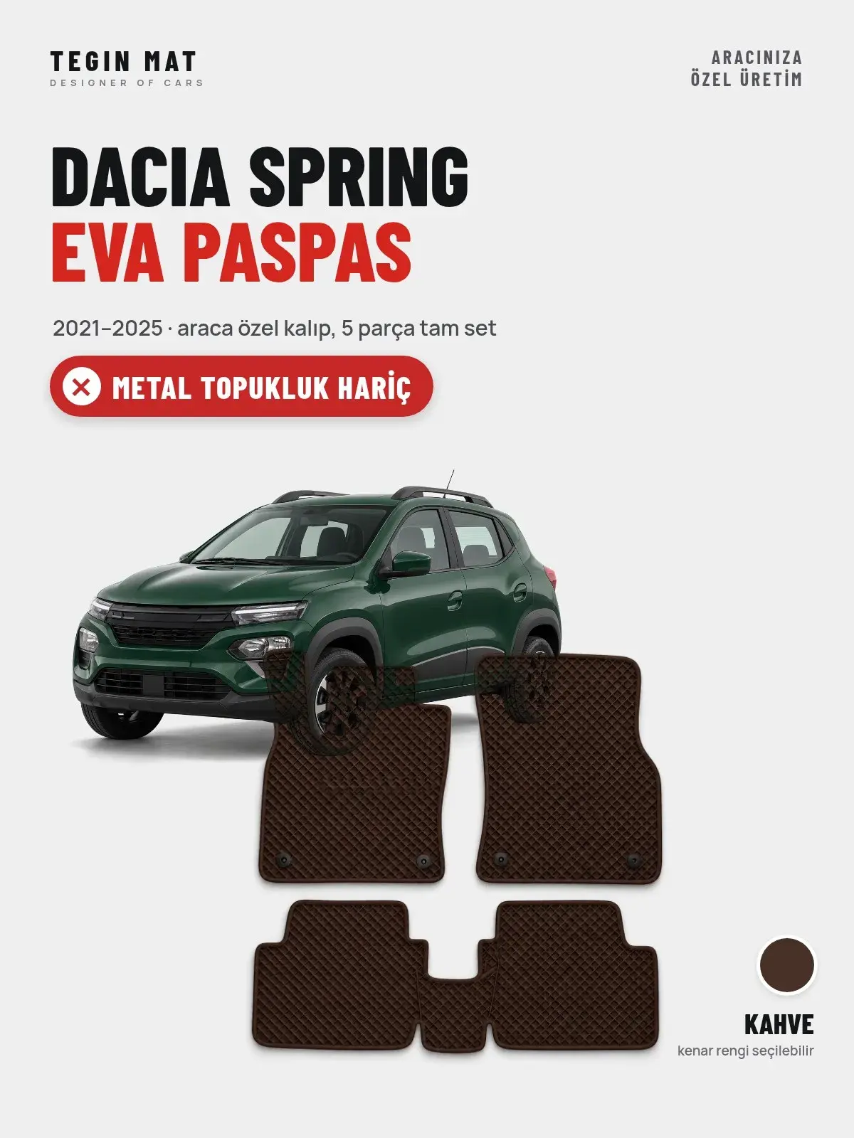 Dacia Spring EVA Oto Paspas Tam Set (2021–2025) Kahve – Metal Topukluk Hariç (1)