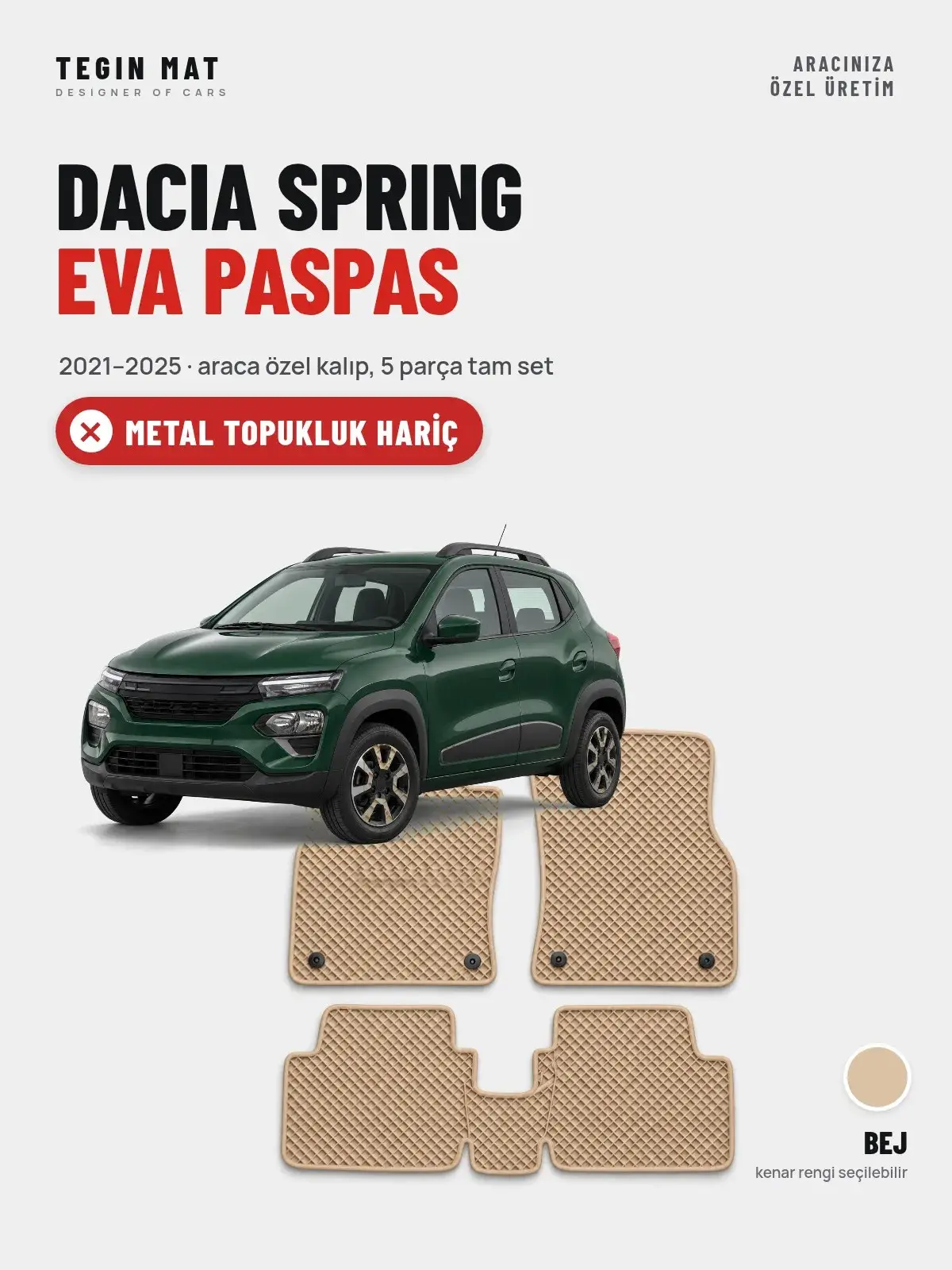 Dacia Spring EVA Oto Paspas Tam Set (2021–2025) Bej – Metal Topukluk Hariç (1)