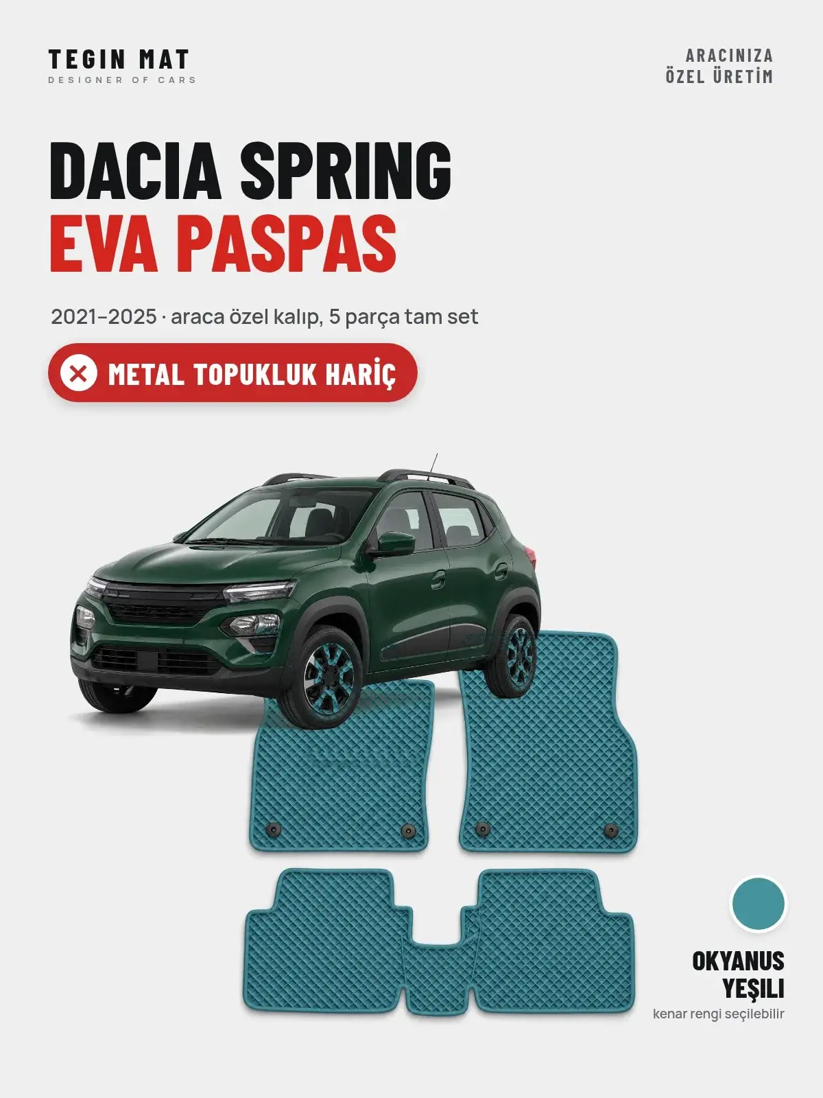Dacia Spring EVA Oto Paspas Tam Set (2021–2025) Okyanus Yeşili – Metal Topukluk Hariç (1)