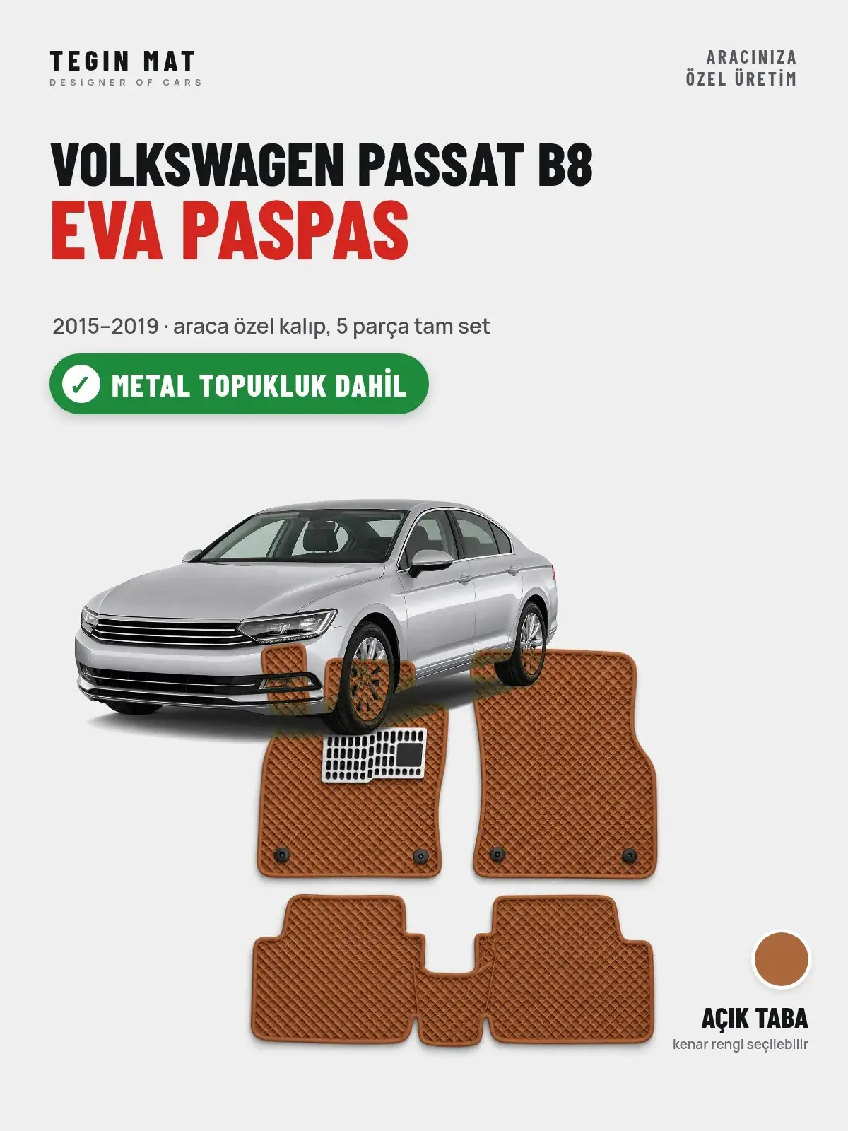 Volkswagen Passat B8 EVA Oto Paspas Tam Set (2015–2019) Açık Taba – Metal Topukluk Dahil (1)