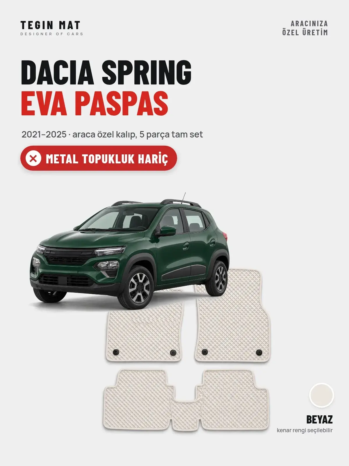 Dacia Spring EVA Oto Paspas Tam Set (2021–2025) Beyaz – Metal Topukluk Hariç (1)