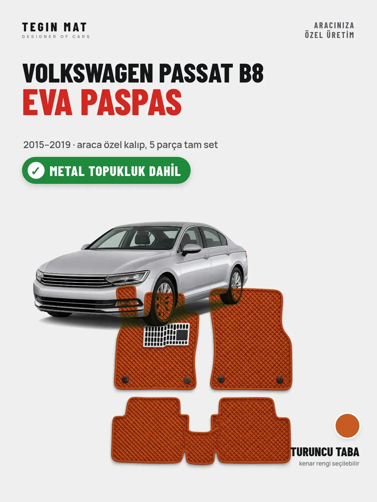 Volkswagen Passat B8 EVA Oto Paspas Tam Set (2015–2019) Turuncu Taba – Metal Topukluk Dahil (1)