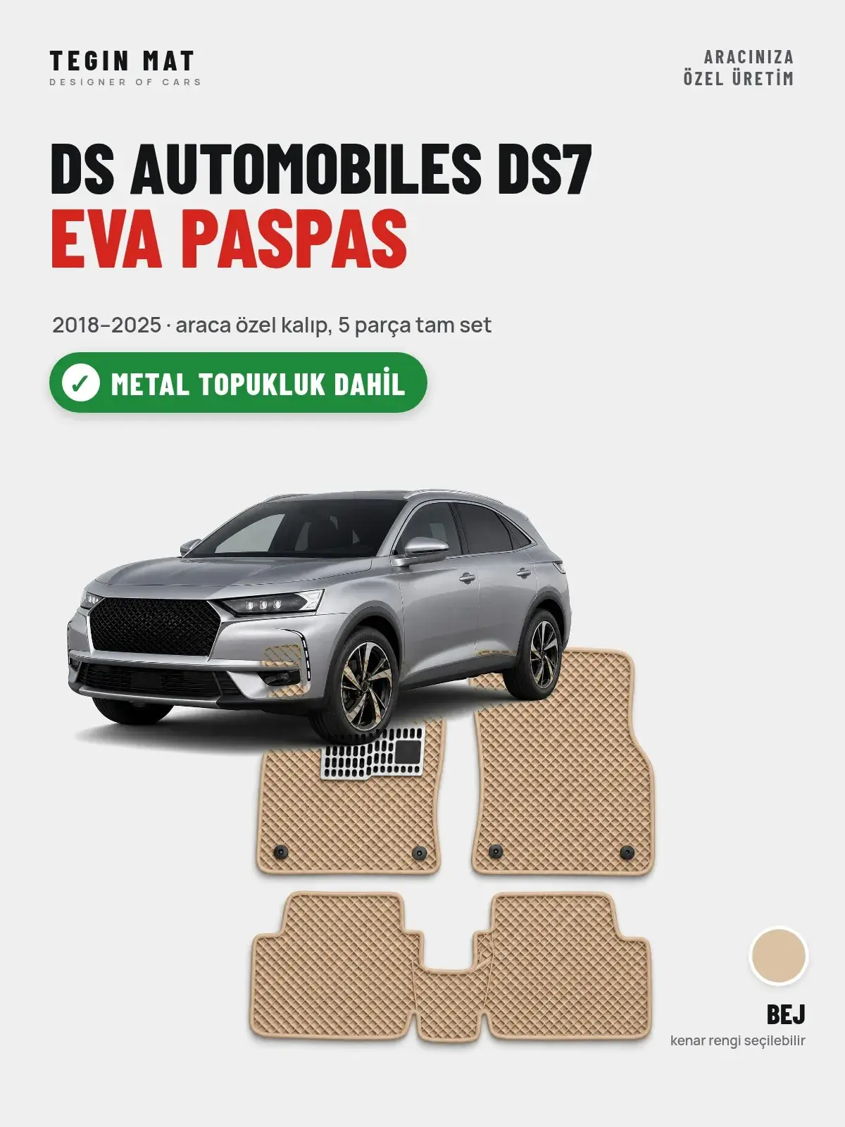 DS Automobiles DS7 EVA Oto Paspas Tam Set (2018–2025) Bej – Metal Topukluk Dahil (1)