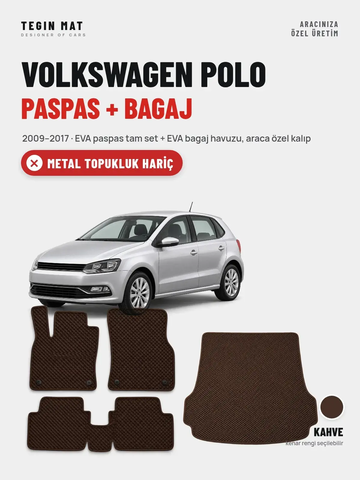 Volkswagen Polo EVA Paspas + Bagaj Havuzu Seti (2009–2017) Kahve – Metal Topukluk Hariç (1)