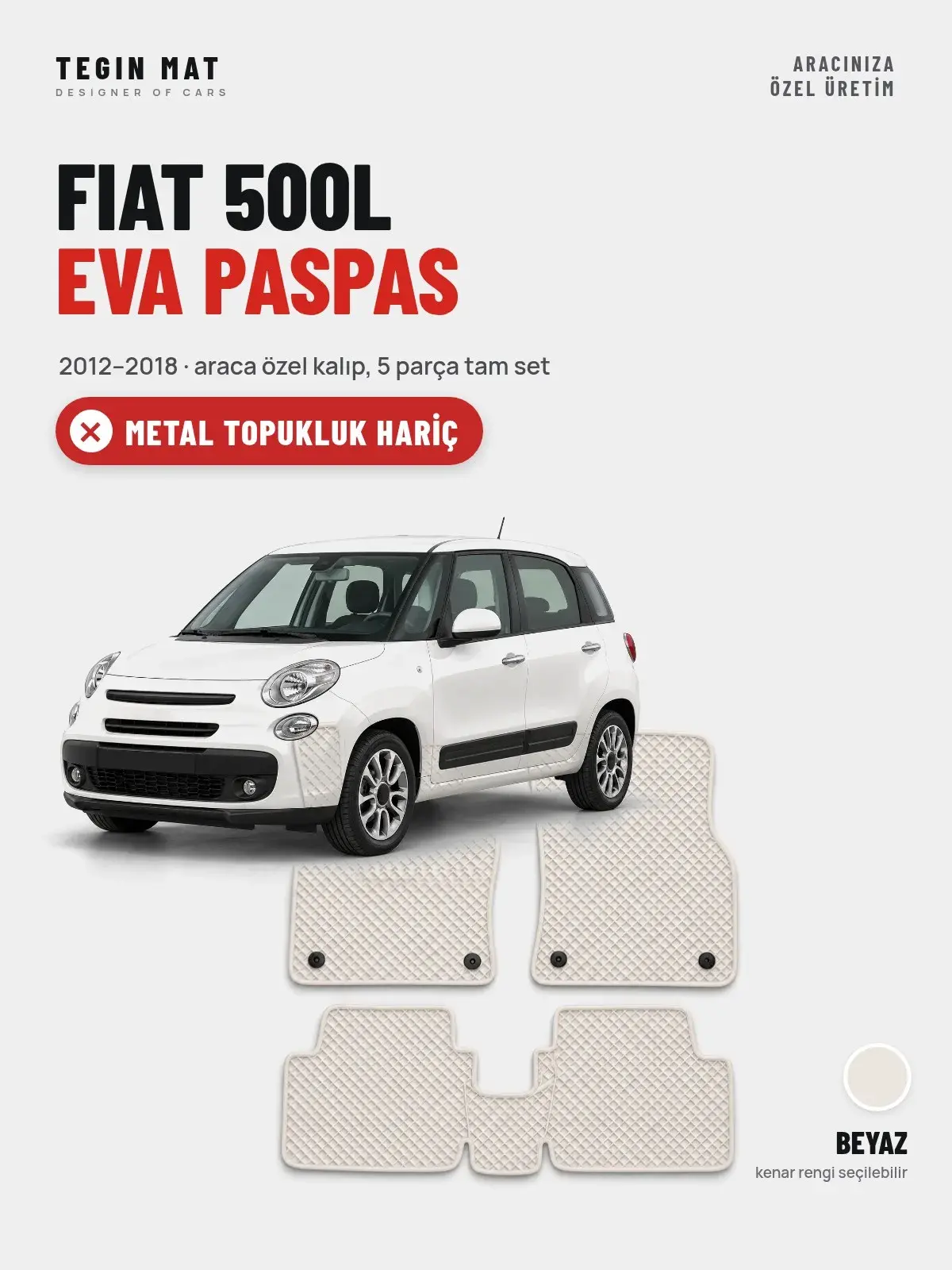 Fiat 500L EVA Oto Paspas Tam Set (2012–2018) Beyaz – Metal Topukluk Hariç (1)