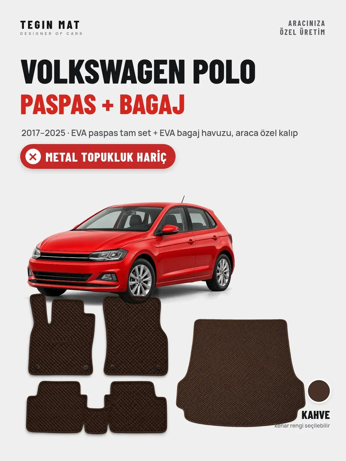Volkswagen Polo EVA Paspas + Bagaj Havuzu Seti (2017–2025) Kahve – Metal Topukluk Hariç (1)
