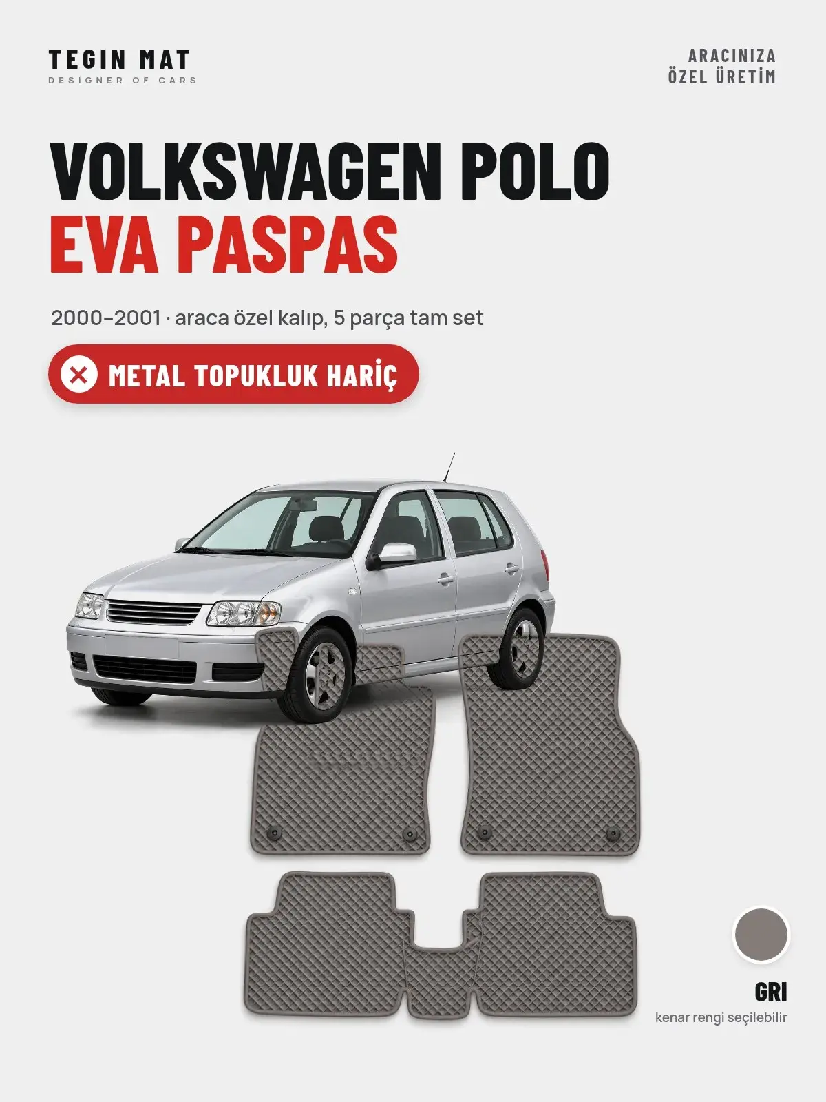 Volkswagen Polo EVA Oto Paspas Tam Set (2000–2001) Gri – Metal Topukluk Hariç (1)
