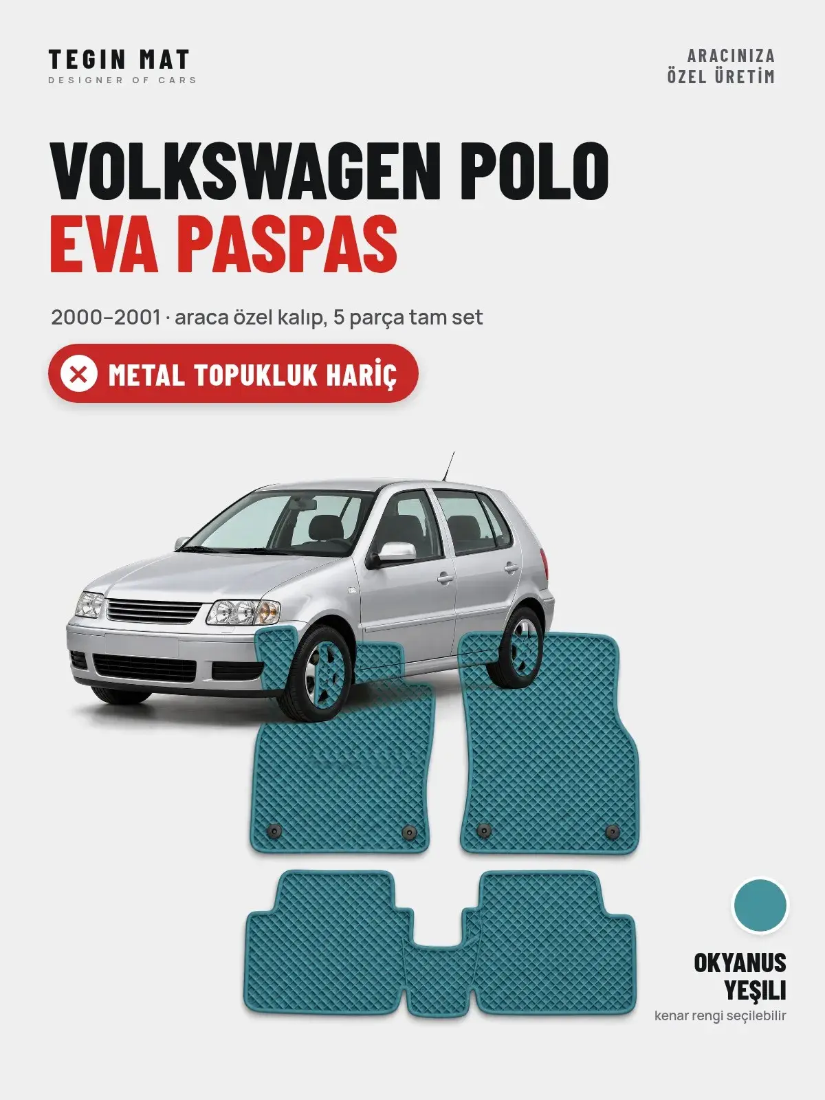 Volkswagen Polo EVA Oto Paspas Tam Set (2000–2001) Okyanus Yeşili – Metal Topukluk Hariç (1)