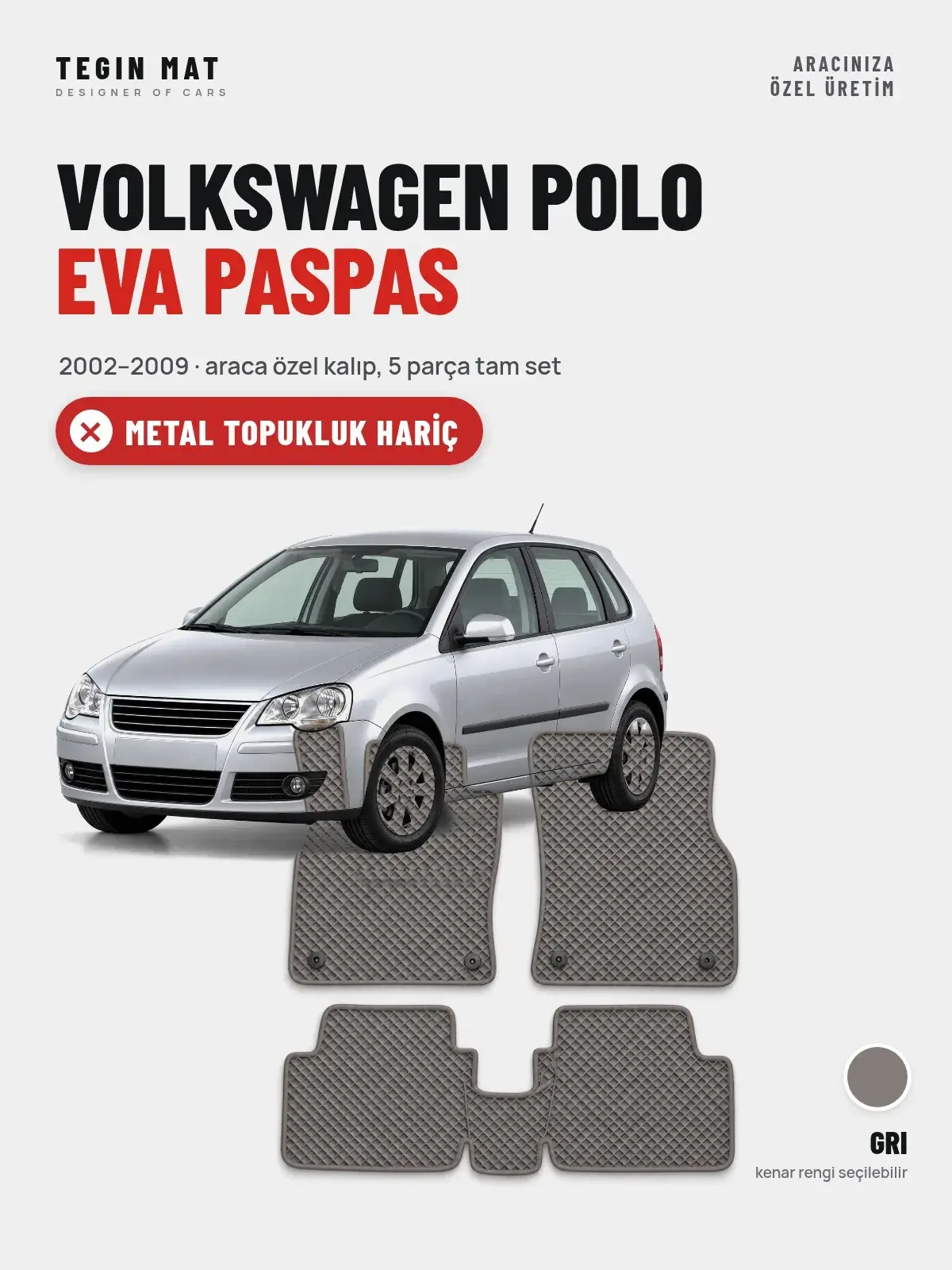 Volkswagen Polo EVA Oto Paspas Tam Set (2002–2009) Gri – Metal Topukluk Hariç (1)