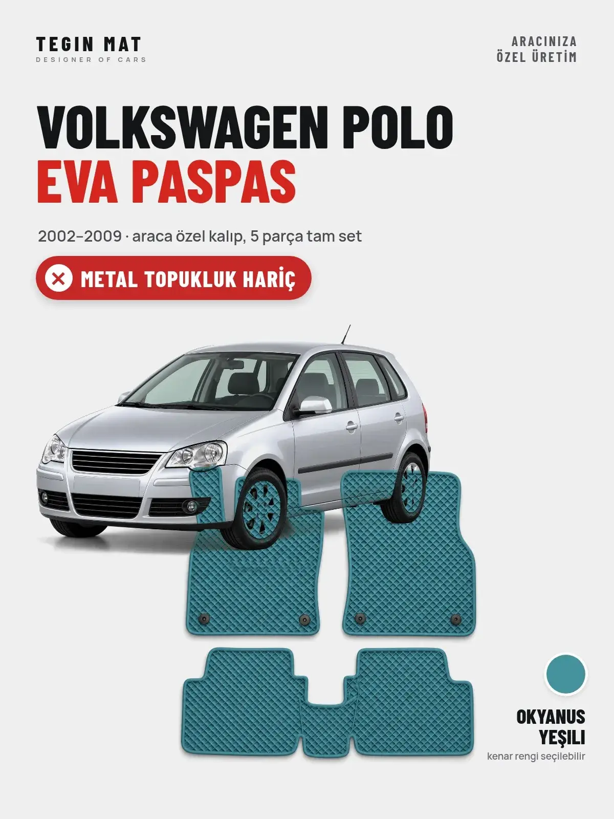 Volkswagen Polo EVA Oto Paspas Tam Set (2002–2009) Okyanus Yeşili – Metal Topukluk Hariç (1)