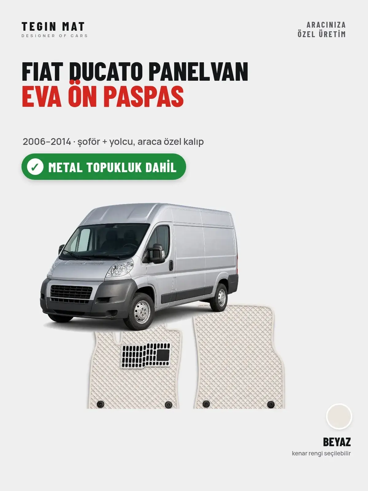 Fiat Ducato Panelvan EVA Ön Paspas (2006–2014) Beyaz – Metal Topukluk Dahil (1)