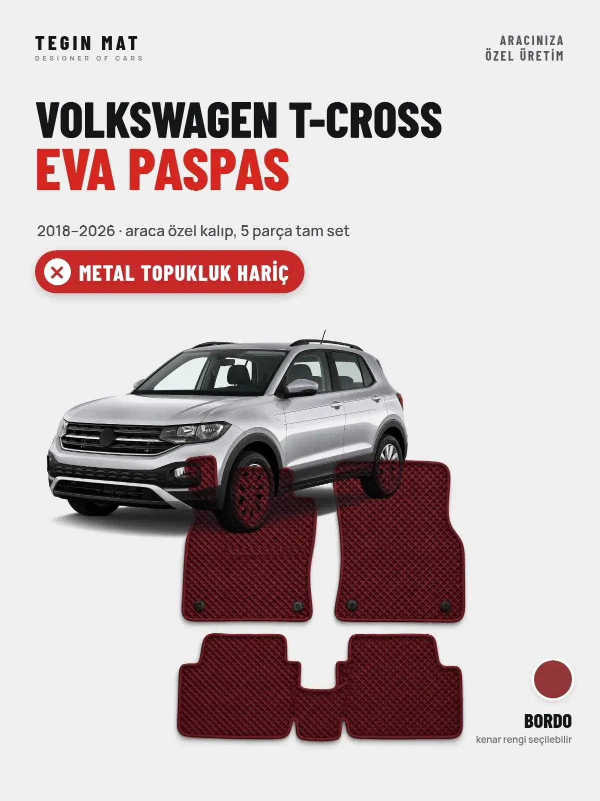 Volkswagen T-Cross EVA Oto Paspas Tam Set (2018–2026) Bordo – Metal Topukluk Hariç (1)