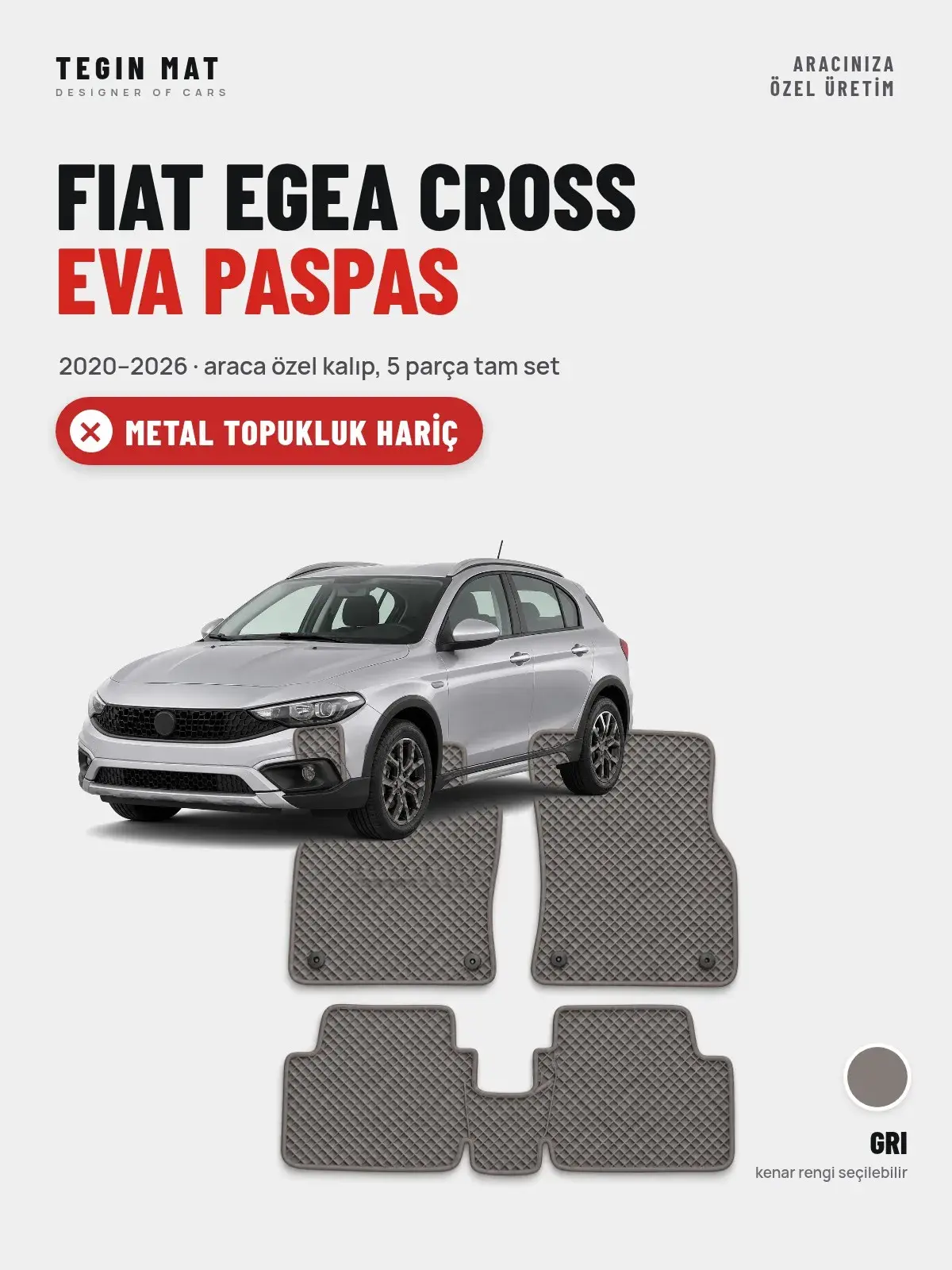 Fiat Egea Cross EVA Oto Paspas Tam Set (2020–2026) Gri – Metal Topukluk Hariç (1)