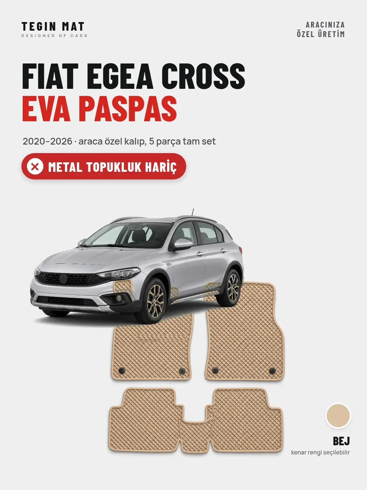 Fiat Egea Cross EVA Oto Paspas Tam Set (2020–2026) Bej – Metal Topukluk Hariç (1)