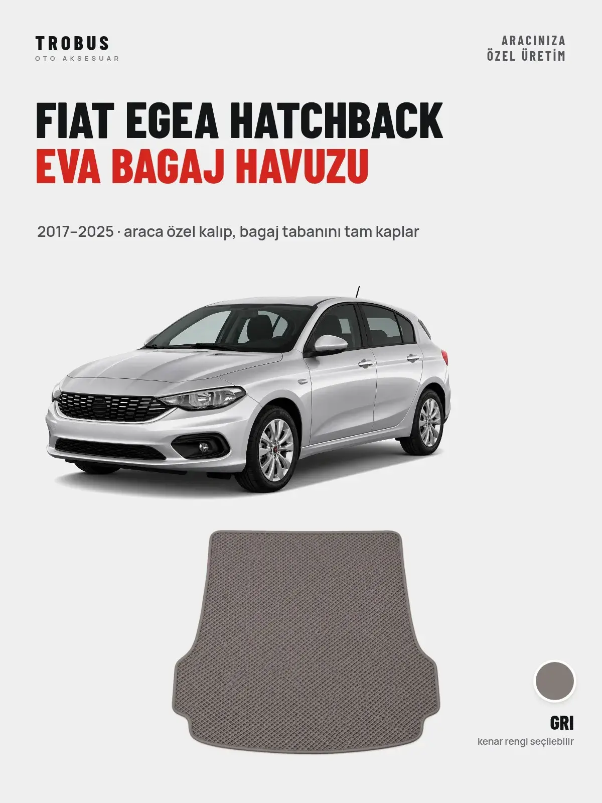 Fiat Egea Hatchback EVA Bagaj Havuzu (2017–2025) Gri – Araca Özel Kalıp (1)