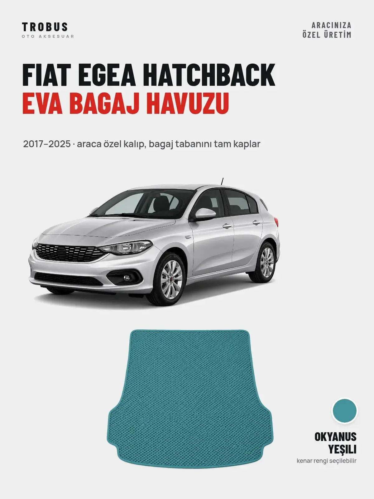 Fiat Egea Hatchback EVA Bagaj Havuzu (2017–2025) Okyanus Yeşili – Araca Özel Kalıp (1)