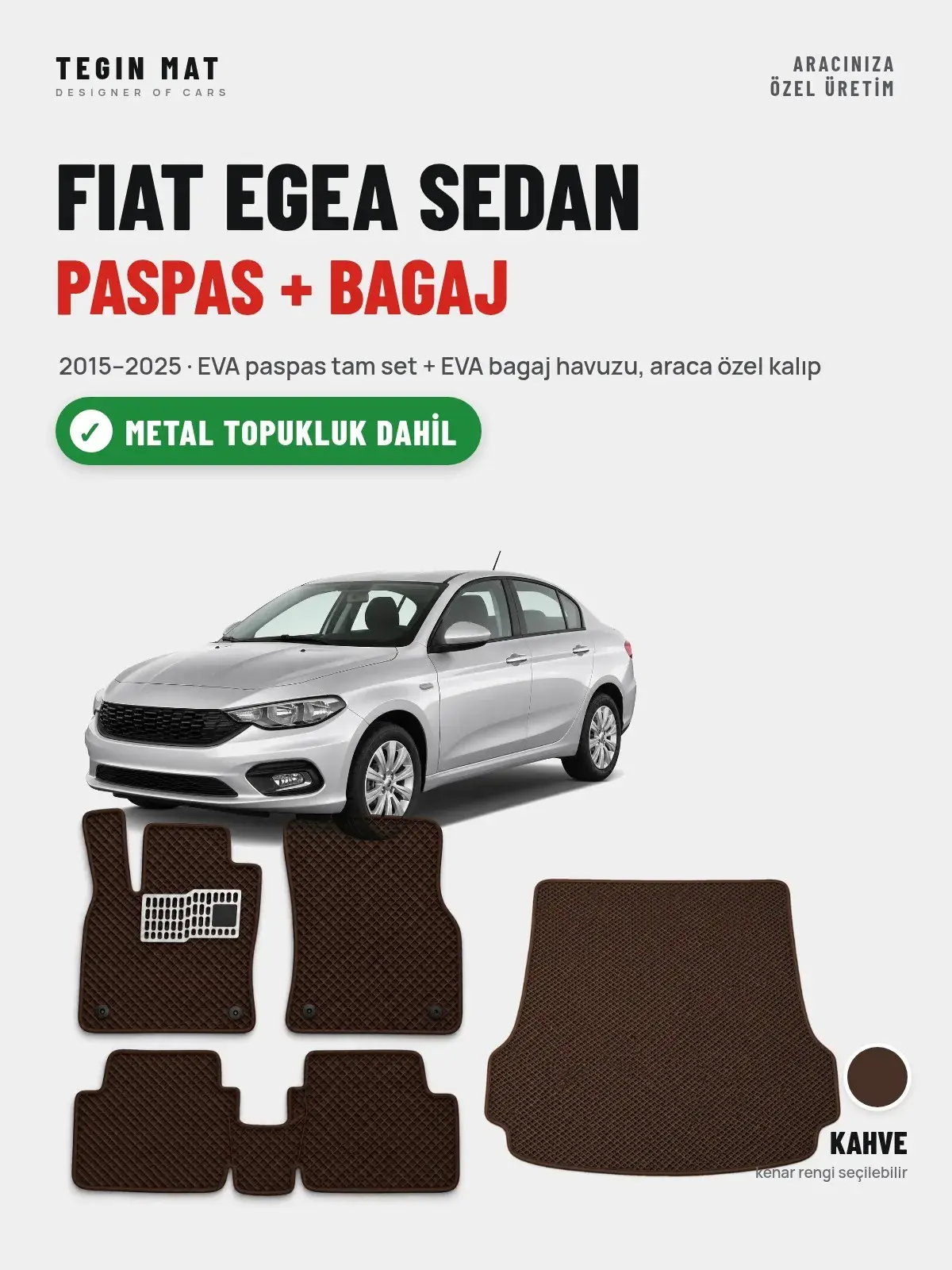 Fiat Egea Sedan EVA Paspas + Bagaj Havuzu Seti (2015–2025) Kahve – Metal Topukluk Dahil (1)