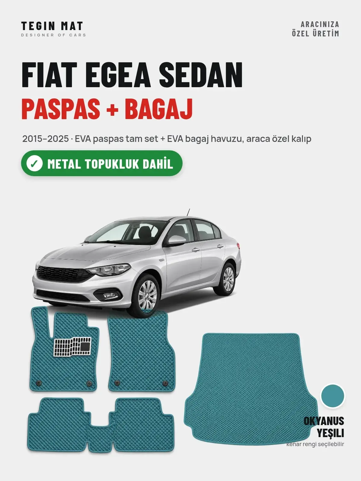 Fiat Egea Sedan EVA Paspas + Bagaj Havuzu Seti (2015–2025) Okyanus Yeşili – Metal Topukluk Dahil (1)
