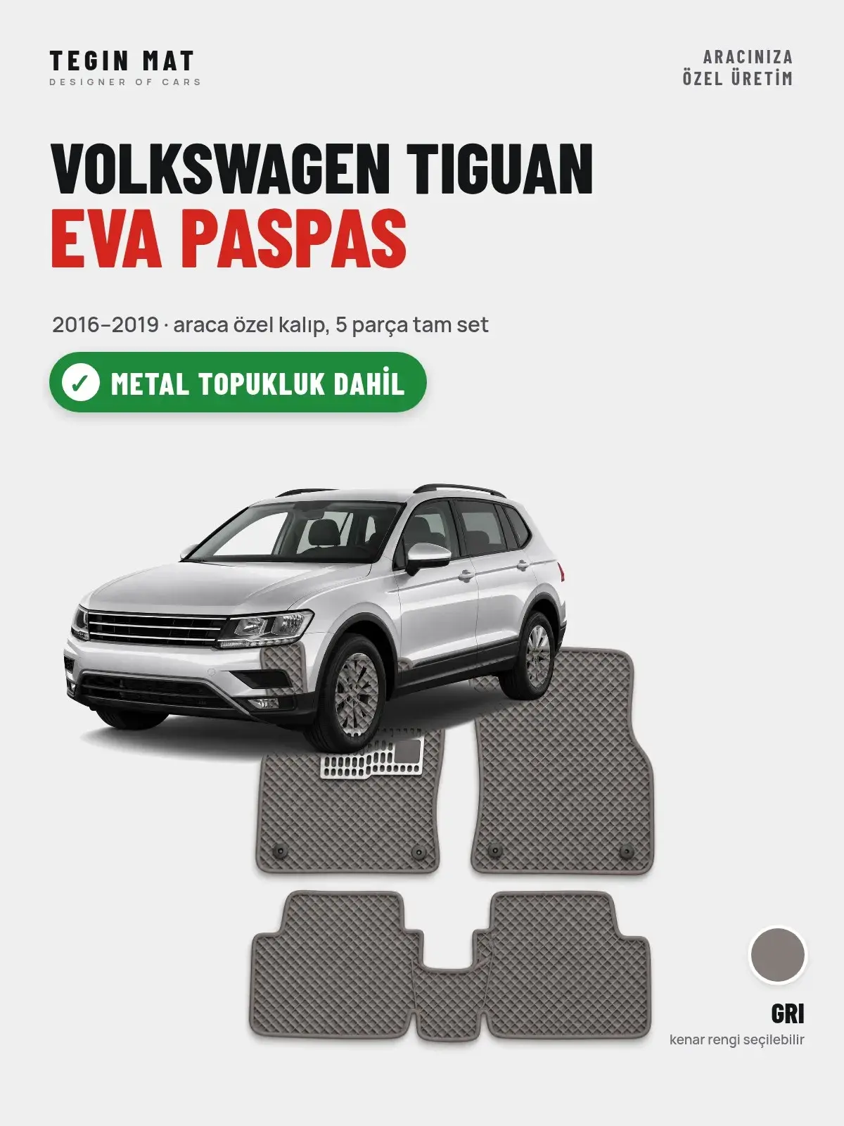 Volkswagen Tiguan EVA Oto Paspas Tam Set (2016–2019) Gri – Metal Topukluk Dahil (1)
