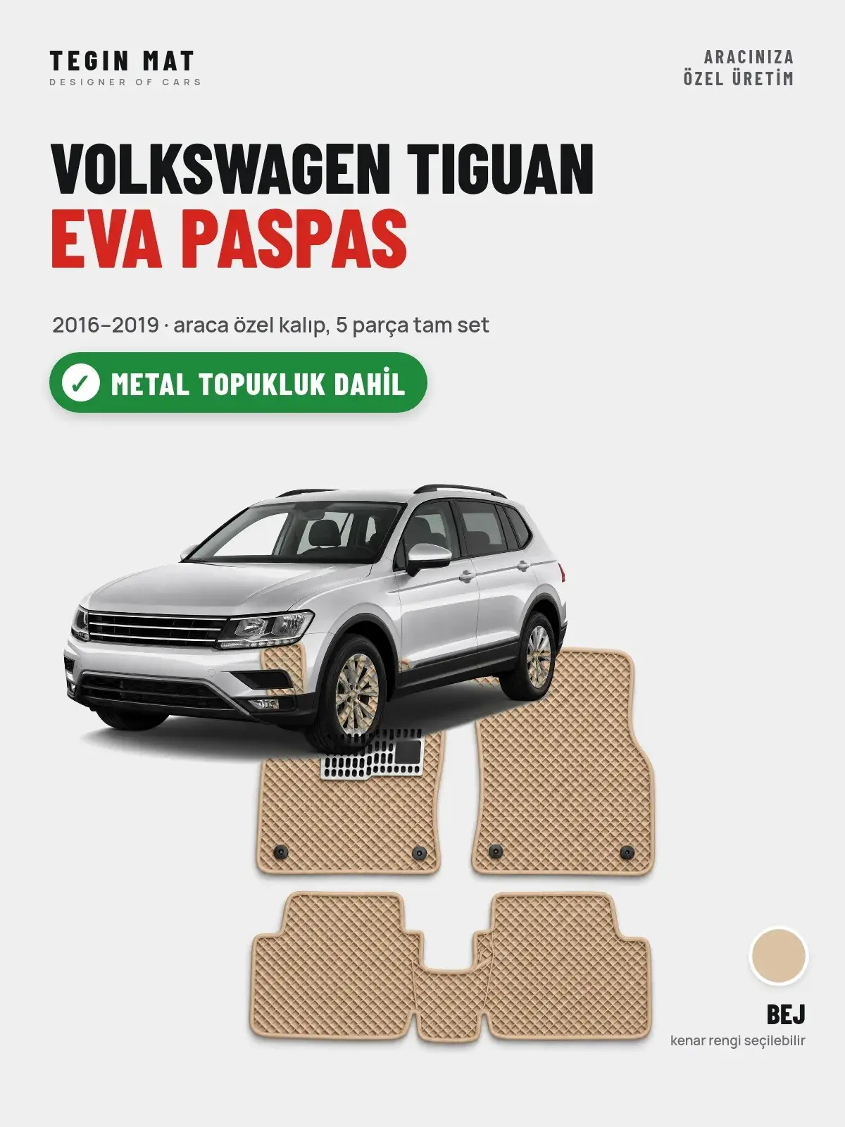 Volkswagen Tiguan EVA Oto Paspas Tam Set (2016–2019) Bej – Metal Topukluk Dahil (1)
