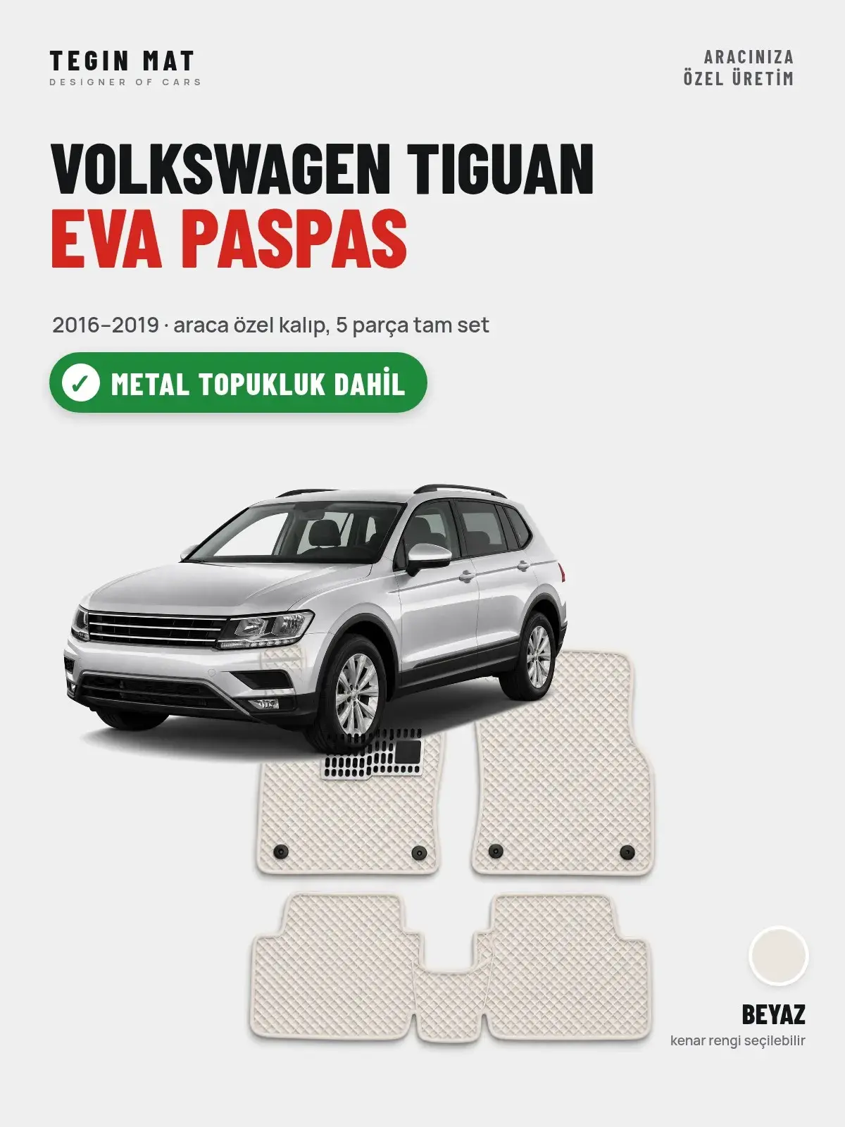 Volkswagen Tiguan EVA Oto Paspas Tam Set (2016–2019) Beyaz – Metal Topukluk Dahil (1)